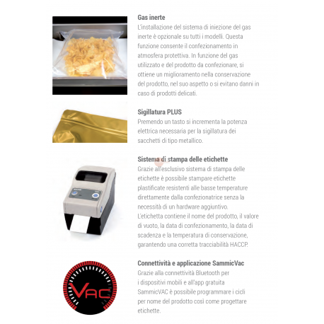 SOTTOVUOTO A CAMPANA - STRUTTURA IN ACCIAIO INOX - POMPA BUSH DA 20 m³/h. - BARRA SALDANTE 420 mm - DISPLAY TOUCH SCREEN RETROILLUMINATO PROGRAMMABILE E CON INDICATORE DELLA PERCENTUALE DEL VUOTO - IDEALE ANCHE PER LIQUIDI - POSSBILITA' DEL GAS INERTE E STAMPANTE TERMICA (OPTIONAL) - POTENZA 750 W - DIMENSIONI ESTERNE CM L 48,4 X P 52,9 X H 44,8