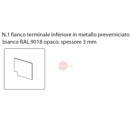 N.1 fianco terminale inferiore in metallo preverniciato bianco RAL 9018 opaco N.1 fianco terminale inferiore in metallo preverniciato bianco RAL 9018 opaco